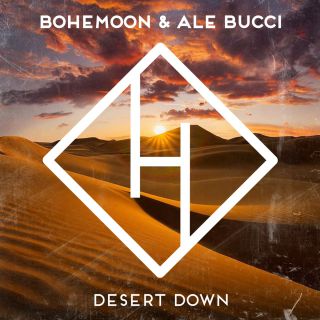 BOHEMOON, ALE BUCCI - Desert Down (Radio Date: 03-05-2024)