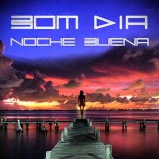 Bom Dia - Noche Buena (Radio Date: 28-06-2013)