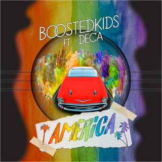 Boostedkids - America (feat. Deca) (Radio Date: 18-05-2018)