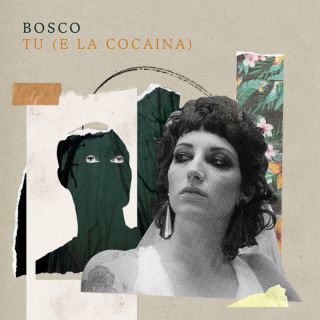 BOSCO - Tu (e la Cocaina) (Radio Date: 22-03-2024)