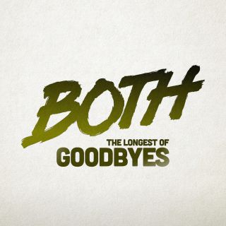 Both - The Longest of Goodbyes
