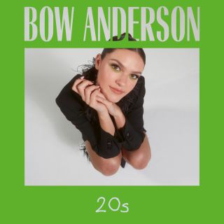 Bow Anderson - 20s (Radio Date: 04-03-2022)