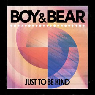 Boy & Bear - Just To Be Kind (Radio Date: 23-09-2022)