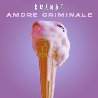 BRANDI - AMORE CRIMINALE (Radio Date: 30-09-2022)