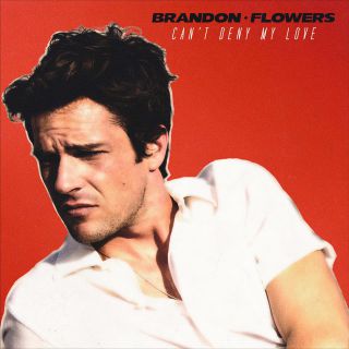 Brandon Flowers - Can't Deny My Love (Radio Date: 17-04-2015)