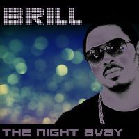 Brill - Night Away (Radio date: 04/11/2011)
