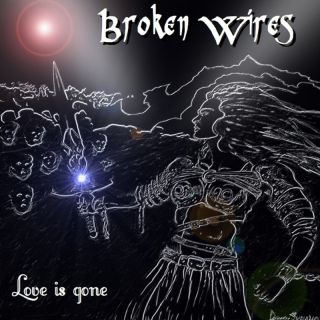 Broken Wires - Love Is Gone (Radio Date: 30-03-2022)
