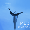 BRUANGEL - Mud