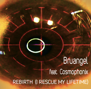 Bruangel - Rebirth (i Rescue My Lifetime) (feat. Cosmophonix) (Radio Date: 06-12-2019)
