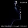 BRUNO KAUFFMANN - Respect (feat. Dave Baron)