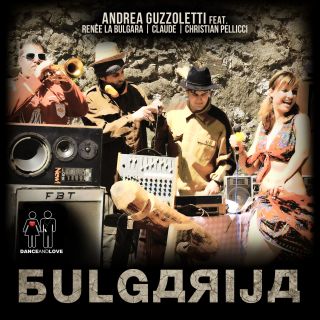 Andrea Guzzoletti Feat. Renee La Bulgara, Claude, Christian Pellicci - Bulgarija (Radio Date: 29-06-2012)