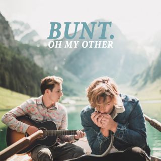 Bunt. - Oh My Other (Radio Date: 26-04-2019)