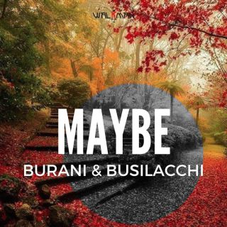 Burani & Busilacchi - Maybe (Radio Date: 10-03-2017)