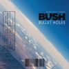 BUSH - Bullet Holes