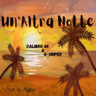 Calibro 40 & G-Sniper - Un'altra Notte (Radio Date: 18-06-2021)