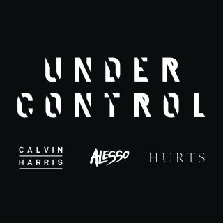 Calvin Harris & Alesso - Under Control (feat. Hurts) (Radio Date: 18-10-2013)