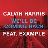 "We'll be coming back" , il nuovo singolo che segna la collaborazione tra Calvin Harris ed Example