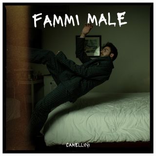 Camellini - Fammi male (Radio Date: 30-06-2023)