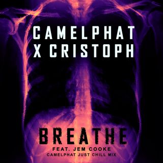 Camelphat X Cristoph - Breathe (feat. Jem Cooke) (CamelPhat Just Chill Remix) (Radio Date: 08-03-2019)