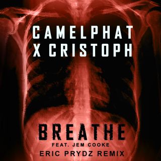 Camelphat X Cristoph - Breathe (feat. Jem Cooke) (Eric Prydz Remix) (Radio Date: 17-05-2019)
