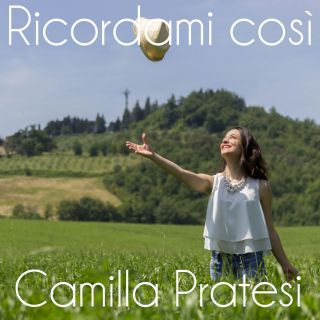 Camilla Pratesi - Ricordami così (Radio Date: 05-07-2016)
