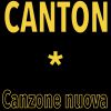 CANTON - Canzone nuova