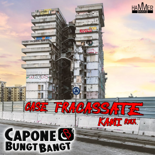 Capone & BungtBangt - Case Fracassate RMX (Kami Remix) (Radio Date: 08-07-2021)