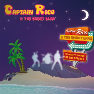 Captain Rico & The Ghost Band - The Forgotten Memory of the Beaches