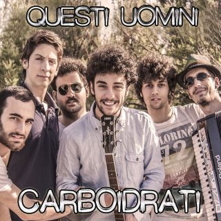 Carboidrati - Questi uomini (Radio Date: 23-05-2014)