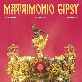 Carl Brave - Matrimonio Gipsy (feat. M¥SS KETA E Speranza) (Radio Date: 02-07-2021)