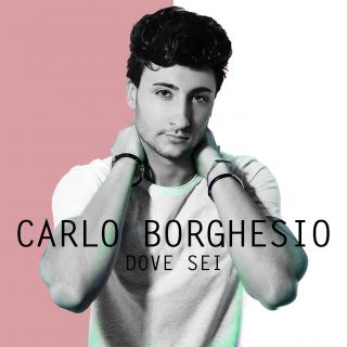 Carlo Borghesio - Dove sei (Radio Date: 23-07-2018)