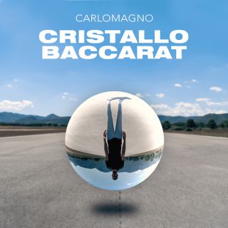 Carlomagno - Cristallo Baccarat (Radio Date: 03-08-2020)