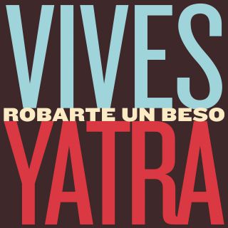Carlos Vives & Sebastian Yatra - Robarte un Beso (Radio Date: 10-11-2017)