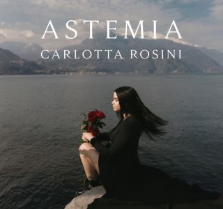 Carlotta Rosini - Astemia (Radio Date: 26-04-2024)