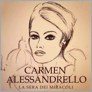 Carmen Alessandrello - La sera dei miracoli (Radio Date: 12-01-2024)