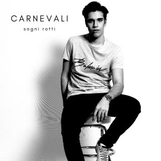 Carnevali - Sogni Rotti (Radio Date: 23-04-2021)