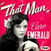 CARO EMERALD - That Man