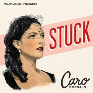 Caro Emerald - Stuck (Radio Date: 25 Febbraio 2011)