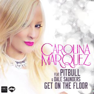 Carolina Marquez Feat. Pitbull & Dale Saunders - Get On The Floor (Vamos Dancar) (Radio Date: 22-10-2013)