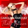 CAROLINA MARQUEZ - That's Amore
