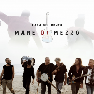 Casa Del Vento - Mare Di Mezzo (Radio Date: 16-03-2020)