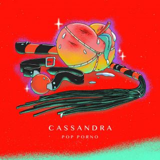 Cassandra - Pop Porno (Radio Date: 02-09-2022)