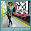 CASSANDRA RAFFAELE - Your Lady
