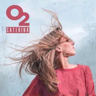 Caterina - O2 (Radio Date: 21-06-2019)