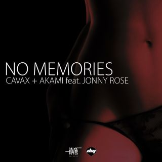 Cavax + Akami - No Memories (feat. Jonny Rose)