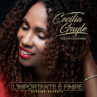 Cecilia Gayle - L'importante È Finire (feat. Gino Latino) (Radio Date: 29-03-2019)