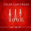 CELEB CAR CRASH - Let Me In