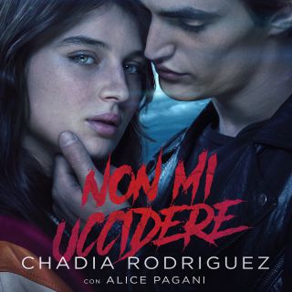 Chadia Rodriguez & Alice Pagani - Non Mi Uccidere (Radio Date: 16-04-2021)