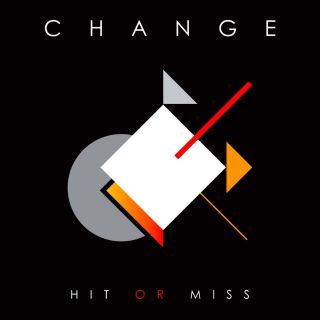 Change - Hit Or Miss (Radio Date: 15-06-2018)
