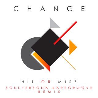 Change - Hit Or Miss (Soulpersona Raregroove Remix) (Radio Date: 24-07-2018)